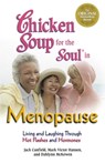 Chicken Soup for the Soul in Menopause - Jack Canfield ; Mark Victor Hansen - 9781453275337