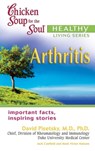Chicken Soup for the Soul Healthy Living Series: Arthritis - Jack Canfield ; Mark Victor Hansen - 9781453280195