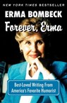 Forever, Erma - Erma Bombeck - 9781453290095
