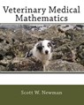 Veterinary Medical Mathematics - Scott W. Newman - 9781453714904