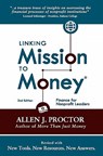 Linking Mission to Money: Finance for Nonprofit Leaders - Allen J. Proctor - 9781453793381