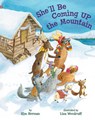 She'll Be Coming Up the Mountain -  - 9781454916109