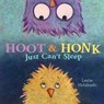 Hoot & Honk Just Can't Sleep - Leslie Helakoski - 9781454921257