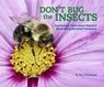 Don't Bug the Insects - Ben Richmond - 9781454921370