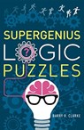 Supergenius Logic Puzzles - Barry R. Clarke - 9781454930396