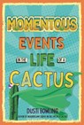 Momentous Events in the Life Of A Cactus - Dusti Bowling - 9781454933298