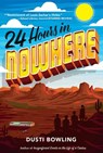 24 Hours in Nowhere - Dusti Bowling - 9781454940166