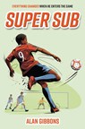 Super Sub - Alan Gibbons - 9781454958598