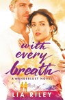 With Every Breath - Lia Riley - 9781455535576