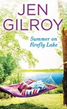 Summer on Firefly Lake - Jen Gilroy - 9781455540358