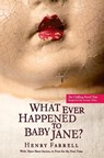 What Ever Happened to Baby Jane? - Henry Farrell - 9781455546756
