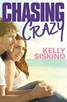 Chasing Crazy - Kelly Siskind - 9781455565207