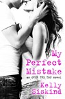 My Perfect Mistake - Kelly Siskind - 9781455565429
