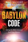 The Babylon Code - Paul McGuire ; Troy Anderson - 9781455589425