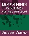 Learn Hindi Writing Activity Workbook - Dinesh C. Verma - 9781456403935