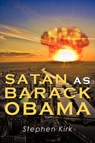 Satan as Barack Obama - KIRK,  Stephen - 9781456763848