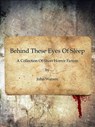 Behind These Eyes Of Sleep - John Watson - 9781458015259
