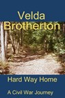 Hard Way Home - Velda Brotherton - 9781458057426