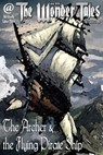 The Archer and the Flying Pirate Ship - Nick Davis - 9781458104670