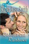 Ribbons And Rainbows - Karen Rose Smith - 9781458112835
