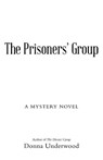 The Prisoners’ Group - UNDERWOOD,  Donna - 9781458221063