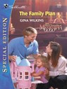 THE FAMILY PLAN - Gina Wilkins - 9781459236875