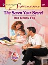 THE SEVEN YEAR SECRET - Roz Denny Fox - 9781459240476