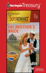 HIS BROTHER'S BRIDE - Judith Bowen - 9781459253728