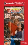 RIDE A PAINTED PONY - Carolyn McSparren - 9781459263901