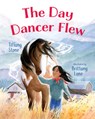 The Day Dancer Flew - Tiffany Stone - 9781459837393
