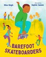 Barefoot Skateboarders - Rina Singh - 9781459838536