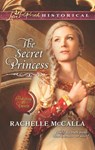 The Secret Princess - Rachelle McCalla - 9781460320525