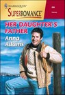 Her Daughter's Father - Anna Adams - 9781460351048