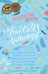 Begin, End, Begin: A #LoveOzYA Anthology - Lili Wilkinson ; Gabrielle Tozer ; Amie Kaufman ; Will Kostakis ; Jaclyn Moriarty ; Ellie Marney ; Michael Pryor ; Melissa Keil ; Danielle Binks - 9781460707104