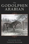 The Godolphin Arabian - Eugene Sue - 9781461734680
