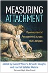 Measuring Attachment - Everett (Stony Brook University (Emeritus) Waters ; Brian E. (Auburn University Vaughn ; Harriet Salatas (Stony Brook University (Emerita) Waters - 9781462546473