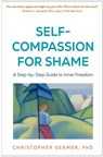 Self-Compassion for Shame - Christopher (private practice Germer - 9781462557882
