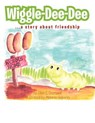 Wiggle-Dee-Dee - Ellen S Cromwell - 9781462894581