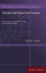 Creation and Literary Recreation - Paul M.C. Elliott - 9781463240875