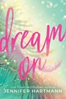 Dream on (Standard Edition) - Jennifer Hartmann - 9781464246616