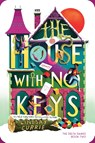 The House with No Keys - Lindsay Currie - 9781464255274
