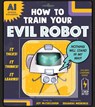 How to Train Your Evil Robot - Joy McCullough - 9781464258404