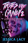 Tastes Like Candy 2: Viciously Sweet - Jessica Lacy - 9781464258992