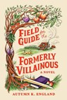 Field Guide for the Formerly Villainous - Autumn England - 9781464280634