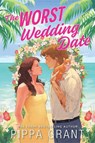 The Worst Wedding Date - Pippa Grant - 9781464298660
