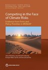 Competing in the Face of Climate Risks - Zeina Alsharkas ; Jean Michel Marchat ; Enrique Aldaz-Carroll ; Ana Goicoechea - 9781464823350