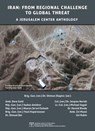 Iran: From Regional Challenge to Global Threat - Jerusalem Center for Public Affairs - 9781465759504