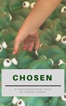 Chosen - A Fractured Fairy Tale - Sharon Cohen - 9781465788757