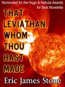 That Leviathan, Whom Thou Hast Made - Eric James Stone - 9781465849199