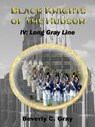 Black Knights of the Hudson Book IV: Long Gray Line - Beverly C Gray - 9781465919809